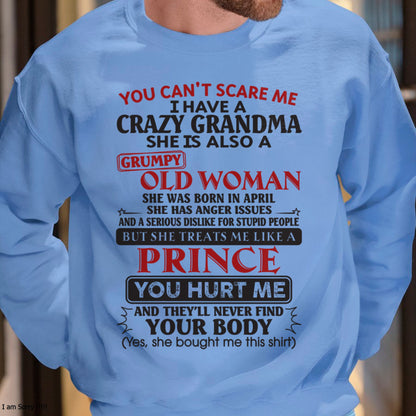 APRIL - You Can’t Scare Me I Have A Crazy Grandma – Gift For Grandson From Grandma –TRNN04 (SKU11-41-04)