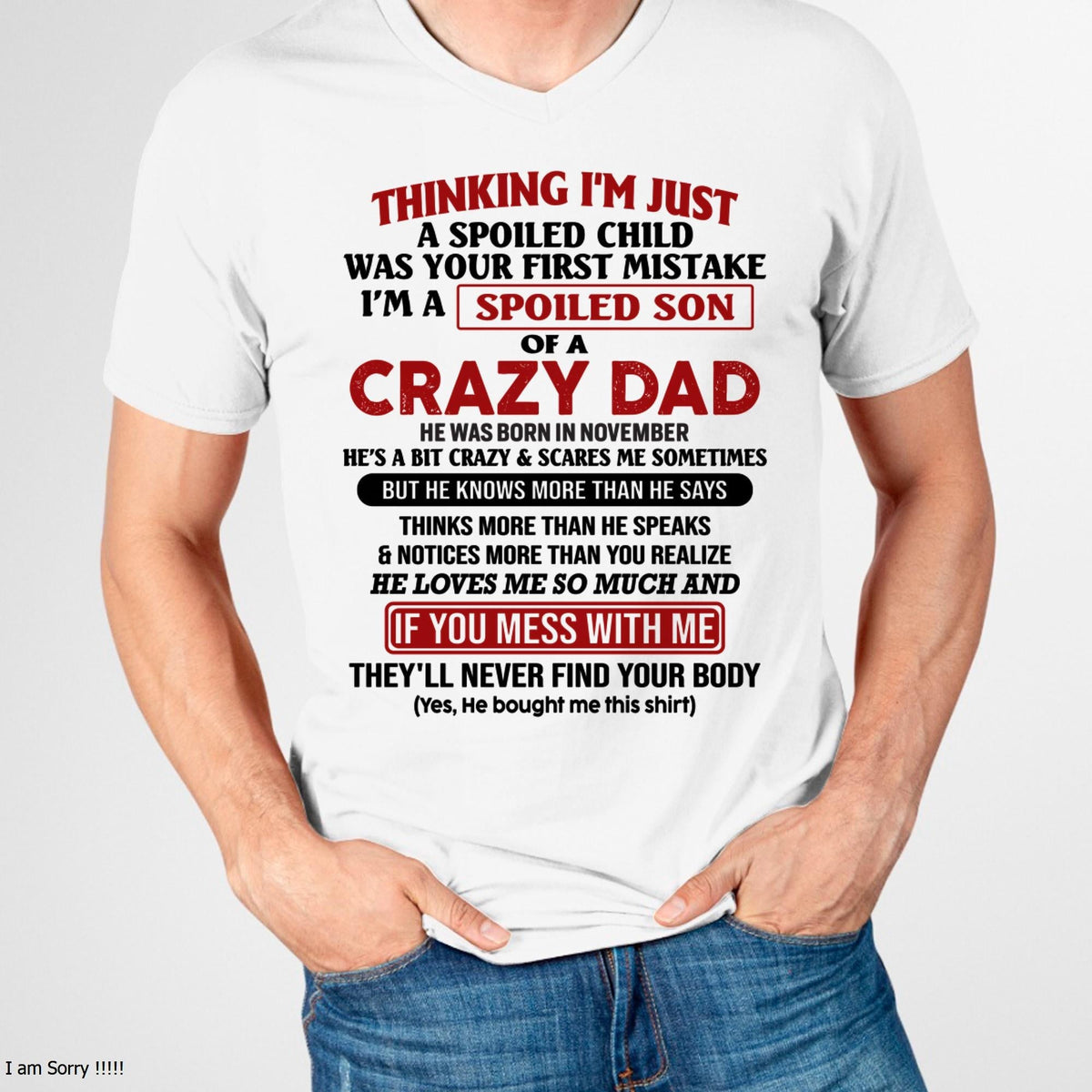 November - I Am Spoiled Son Of A Crazy Dad - Gift for Son From Dad - TRNN11 (SKU-TDS-SPOILED-11)