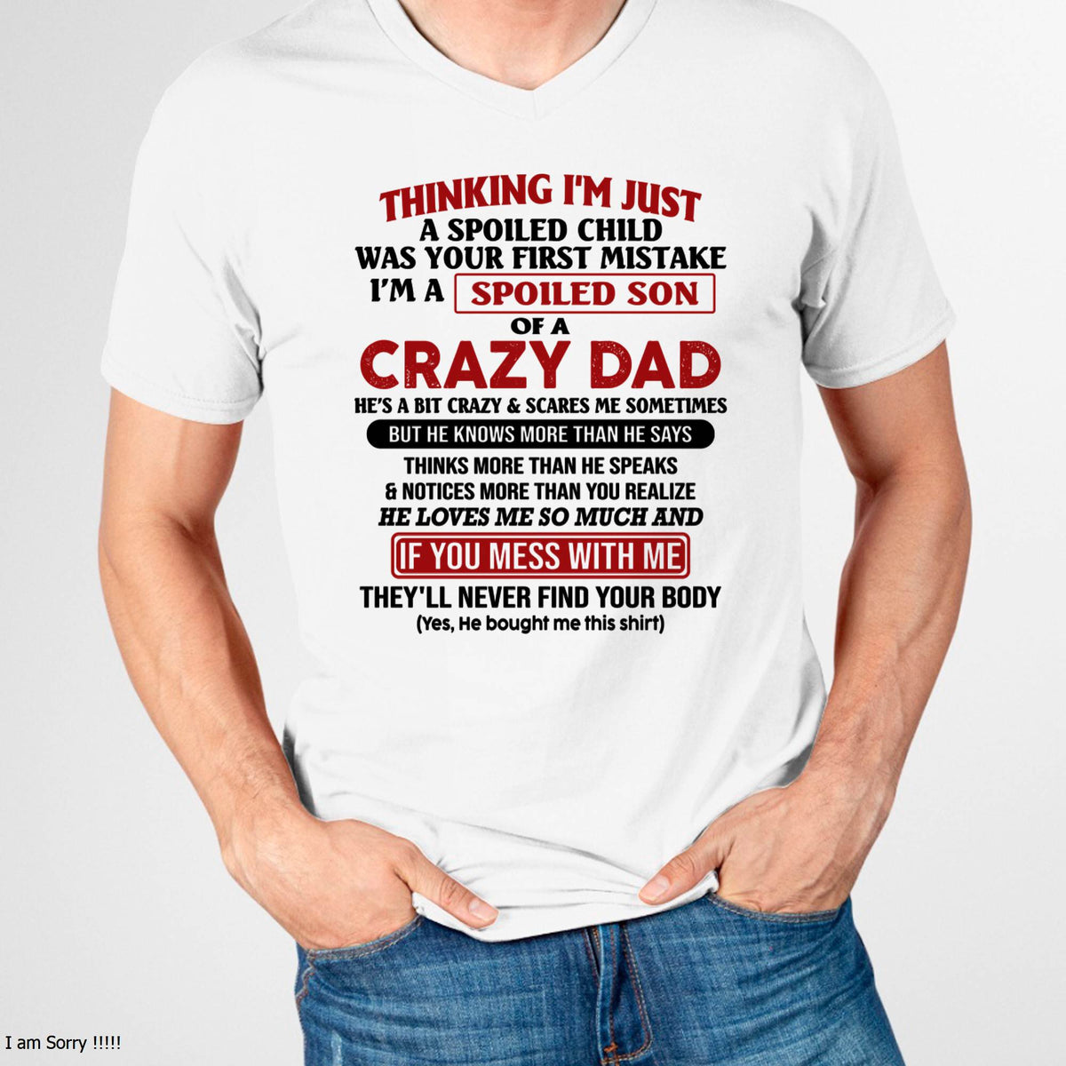 I Am Spoiled Son Of A Crazy Dad - Gift for Son From Dad - TRNN00 (SKU-TDS-SPOILED-00)