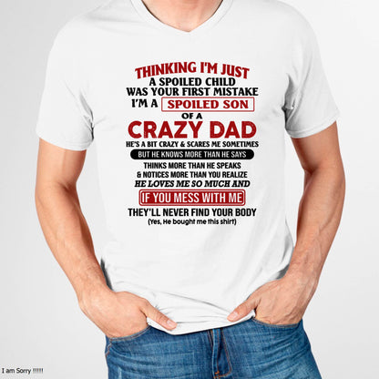 I Am Spoiled Son Of A Crazy Dad - Gift for Son From Dad - TRNN00 (SKU-TDS-SPOILED-00)