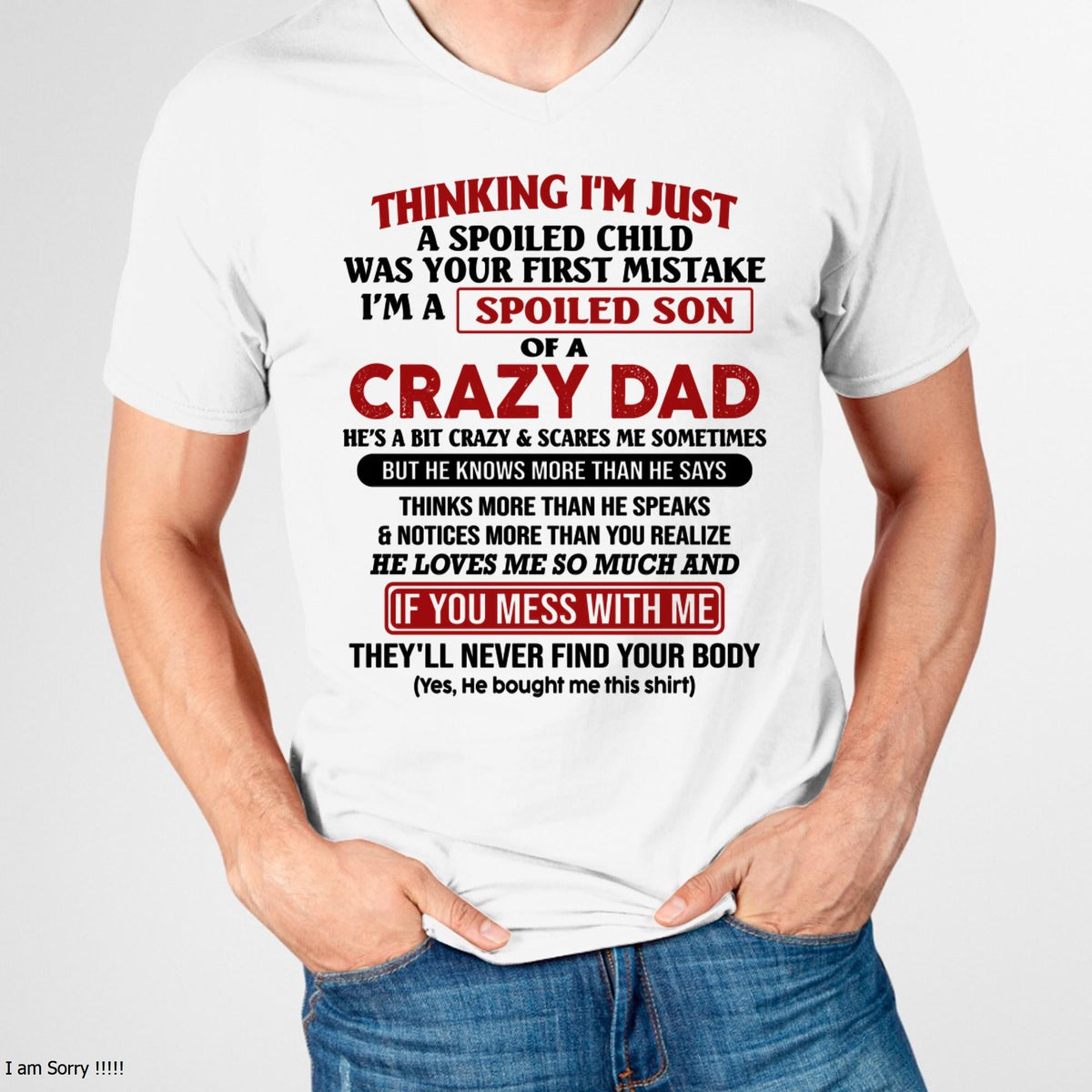 I Am Spoiled Son Of A Crazy Dad - Gift for Son From Dad - TRNN00 (SKU-TDS-SPOILED-00)