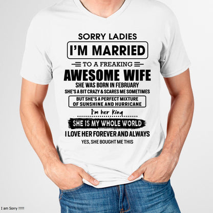 February - Sorry Ladies I Am Married To A Freaking Awesome Wife - Gift For Husband From Wife - TRNN02 (SKU-TWIFE-02)