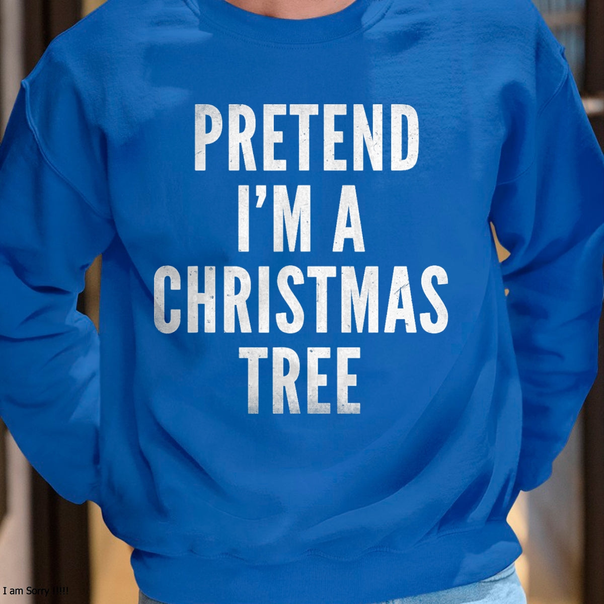 Christmas Shirts for Family, Funny christmas shirts, Christmas Unisex T-Shirt/Hoodie/Sweatshirt HLT00 - Funny Pretend Im A Christmas Tree Adult Christmas Costume T-Shirt