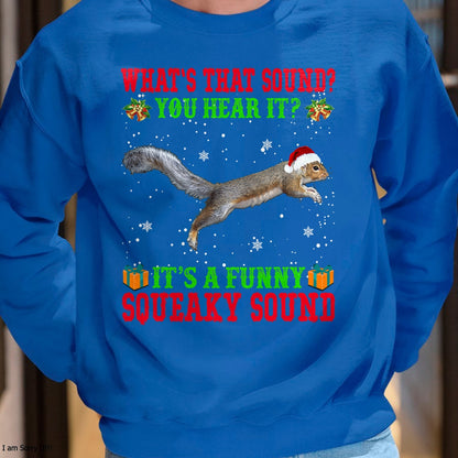 Christmas Shirts for Family, Funny christmas shirts, Christmas Unisex T-Shirt/Hoodie/Sweatshirt HLT00 - It's A Funny Squeaky Sound Shirt Christmas Squirrel Ugly T-Shirt
