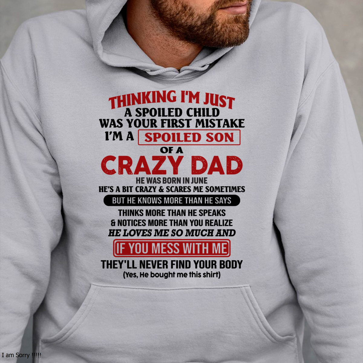 June - I Am Spoiled Son Of A Crazy Dad - Gift for Son From Dad - TRNN06 (SKU-TDS-SPOILED-06)