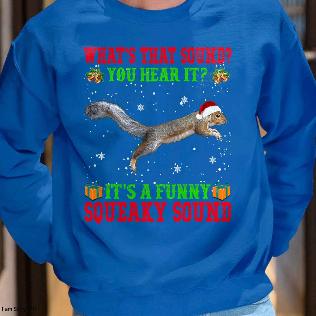 It's A Funny Squeaky Sound Shirt Christmas Squirrel Ugly T-Shirt - Christmas Unisex T-Shirt/Hoodie/Sweatshirt - TRNN00