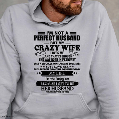 February - I Am Not A Perfect Husband But My Crazy Wife Love Me And That Is Enough - Gift For Husband From Wife - TRNN02 (SKU-QHUSBAND-02)