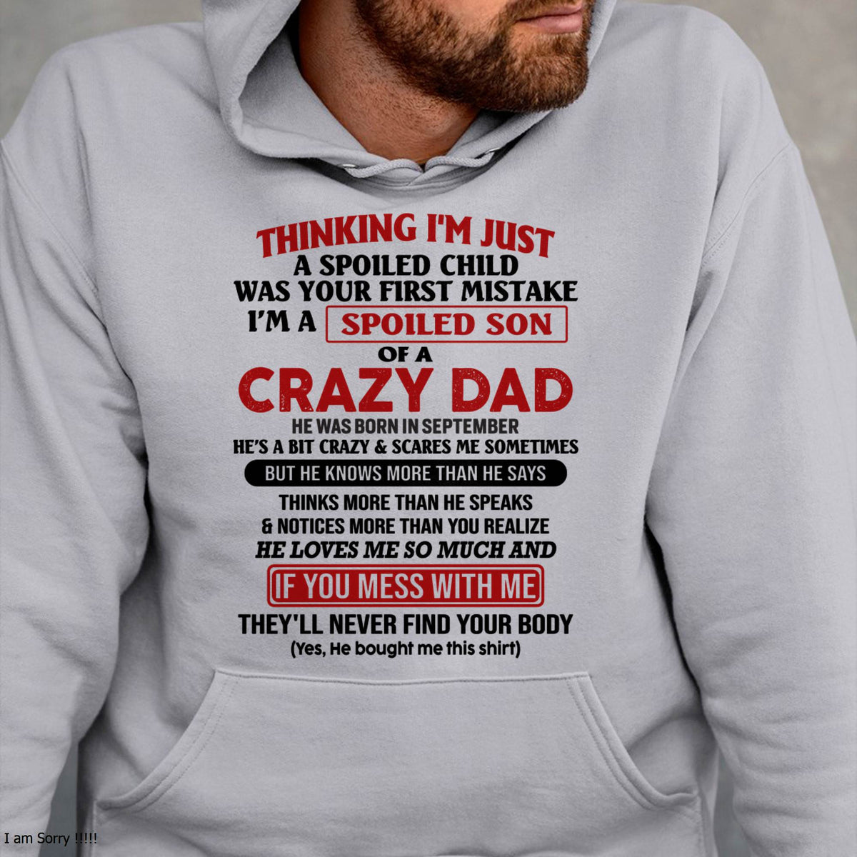 September - I Am Spoiled Son Of A Crazy Dad - Gift for Son From Dad - TRNN09 (SKU-TDS-SPOILED-09)