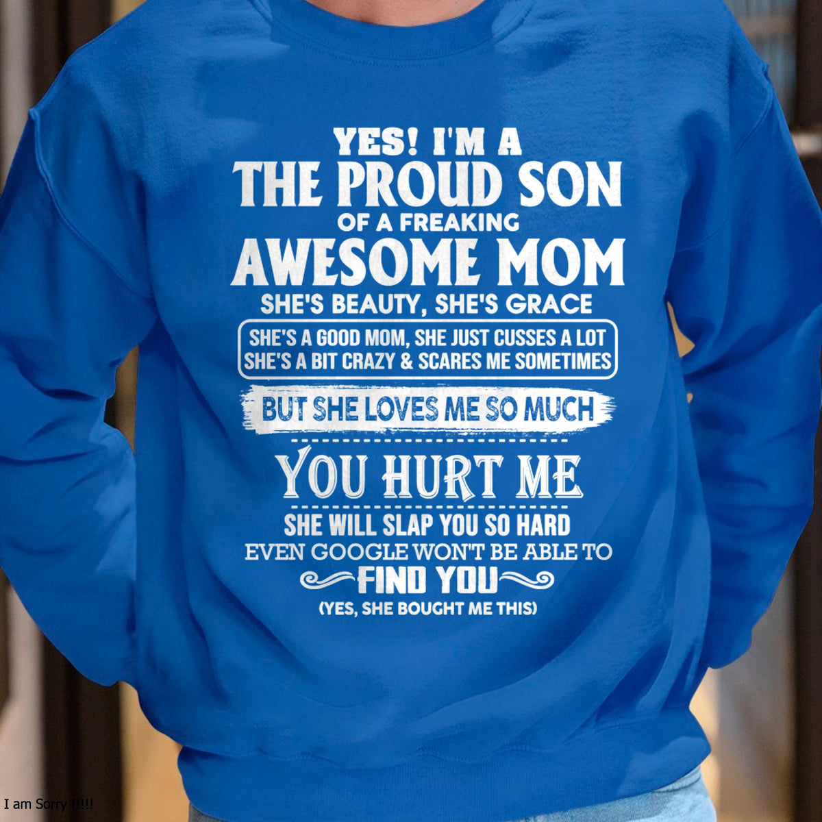 YES! I'M A THE PROUD SON OF A FREAKING AWESOME MOM - T Shirt For Son From Mom - TRNN00 (SKU2602-72-00)