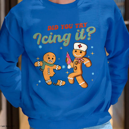 Christmas Shirts for Family, Funny christmas shirts, Christmas Unisex T-Shirt/Hoodie/Sweatshirt HLT00 - Funny Christmas Nurse Did You Try Icing It Gingerbread Man T-Shirt
