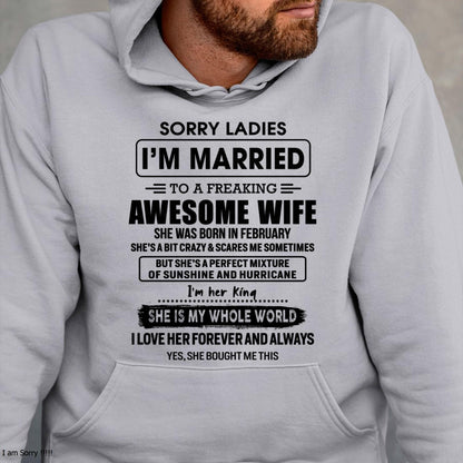 February - Sorry Ladies I Am Married To A Freaking Awesome Wife - Gift For Husband From Wife - TRNN02 (SKU-TWIFE-02)