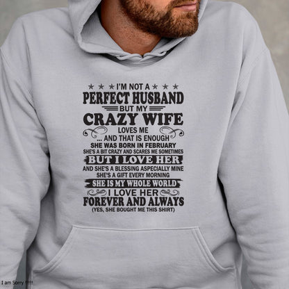February - I'm Not A Perfect Man of Crazy Wife - Special Gift For Your Husband From Wife - TRNN02 (SKU12-243-02)