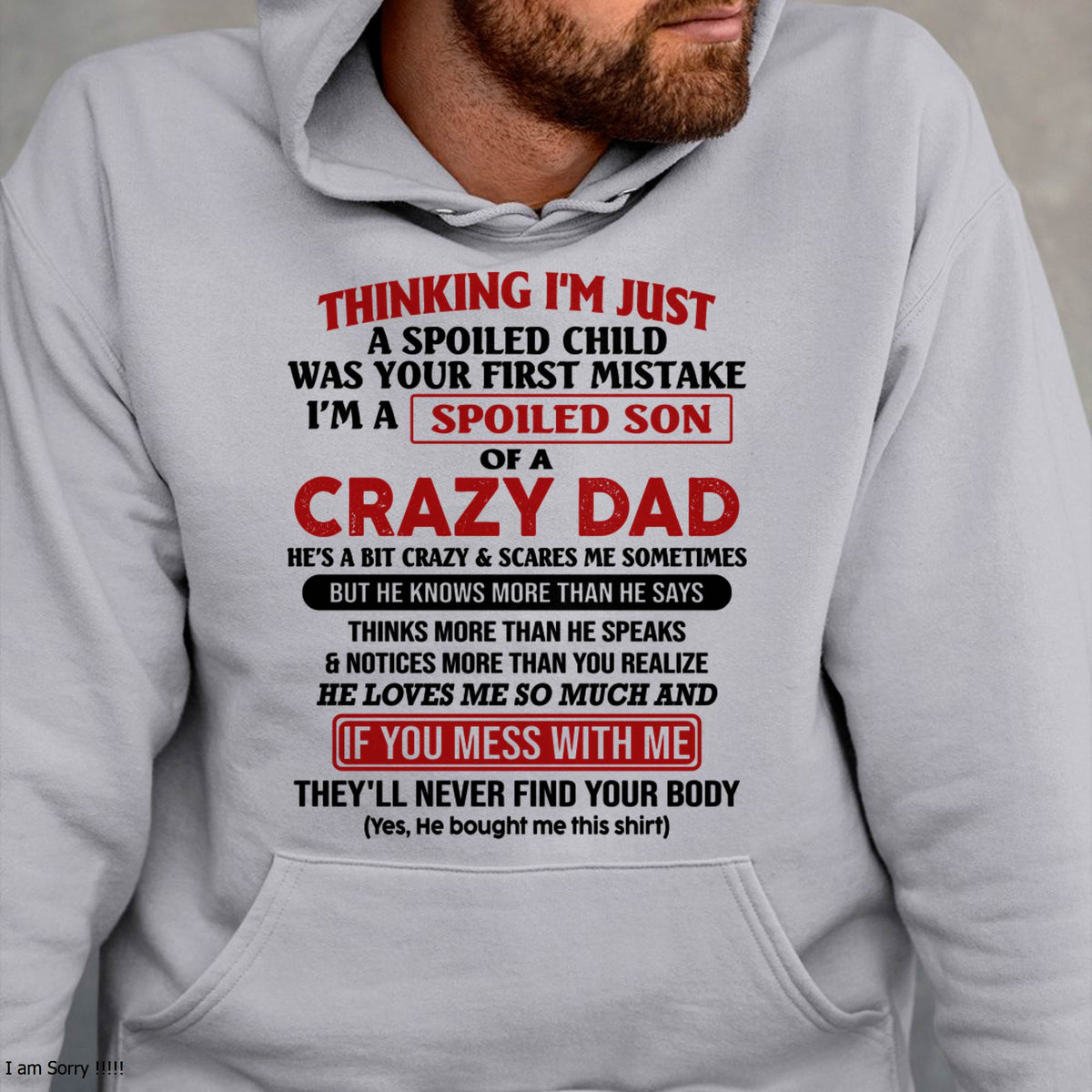 I Am Spoiled Son Of A Crazy Dad - Gift for Son From Dad - TRNN00 (SKU-TDS-SPOILED-00)