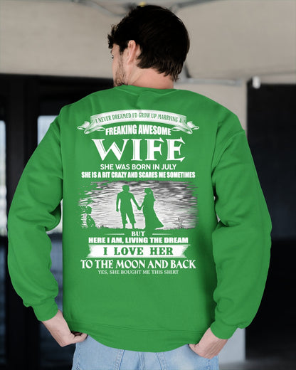 JULY - I NEVER DREAMED I'D GROW UP MARRYING A FREAKING AWESOME WIFE - T SHIRT FOR FOR HUSBAND FROM WIFE - TRNN07 (SKU2602-184-07)