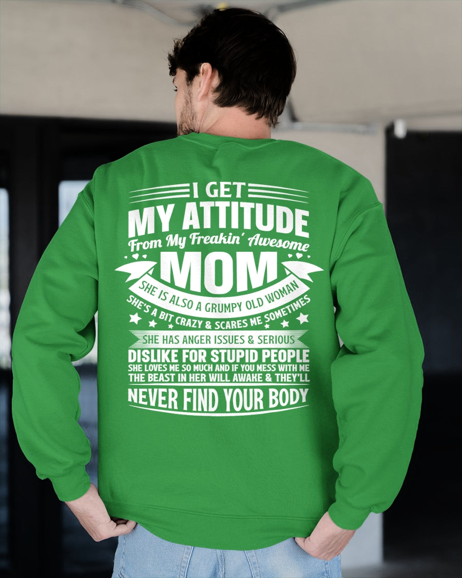 I Get My Attitude From My Freakin' Awesome Mom – Funny Son Shirt | Perfect Gift From Mom To Son - TRNN00 (SKU2603-66-00)