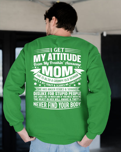 I Get My Attitude From My Freakin' Awesome Mom – Funny Son Shirt | Perfect Gift From Mom To Son - TRNN00 (SKU2603-66-00)