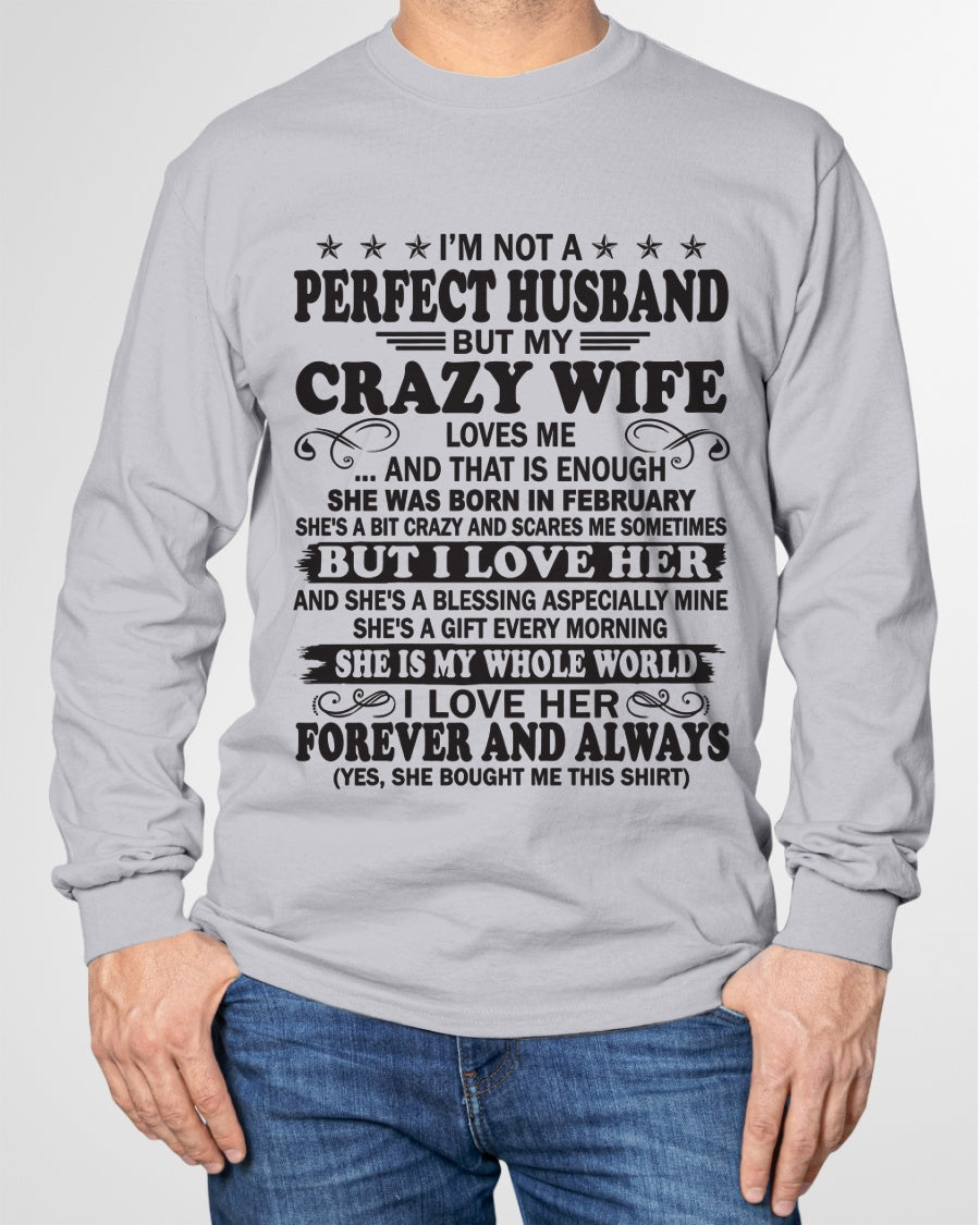 February - I'm Not A Perfect Man of Crazy Wife - Special Gift For Your Husband From Wife - TRNN02 (SKU12-243-02)