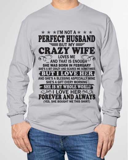 February - I'm Not A Perfect Man of Crazy Wife - Special Gift For Your Husband From Wife - TRNN02 (SKU12-243-02)