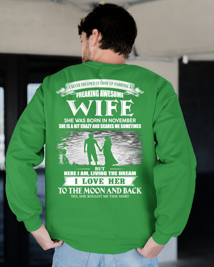 NOVEMBER - I NEVER DREAMED I'D GROW UP MARRYING A FREAKING AWESOME WIFE - T SHIRT FOR FOR HUSBAND FROM WIFE - TRNN11 (SKU2602-184-11)