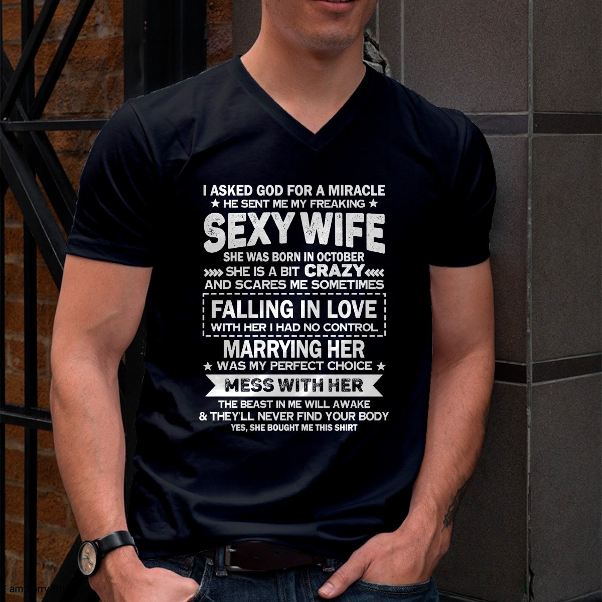 OCTOBER - I ASKED GOD FOR A MIRACLE HE SENT ME MY FREAKING SEXY WIFE - GIFT TO HUSBAND FROM WIFE - TRNN10 (SKU26T-01-55-10)