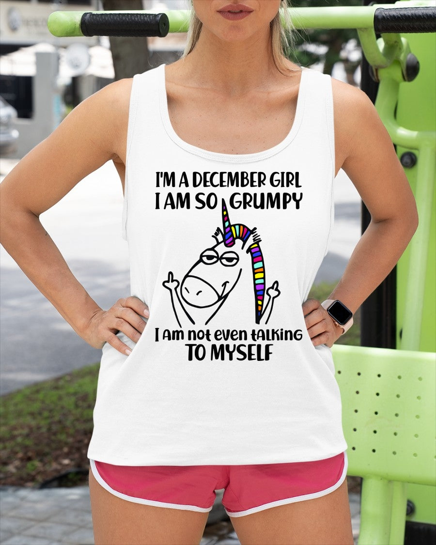 DECEMBER GIRL - I'm So Grumpy I'm Not Even Talking To Myself - BIRTHDAY GIFT T-SHIRT FOR WOMEN - TRNN12 (SKU2603-33-12)