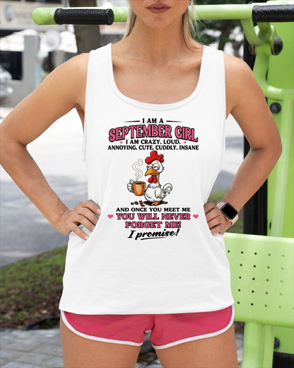 SEPTEMBER – I AM CRAZY, LOUD, ANNOYING, CUTE, CUDDLY, INSANE - Birthday T Shirt For Woman - TRNN09 (SKU2603-368-09)