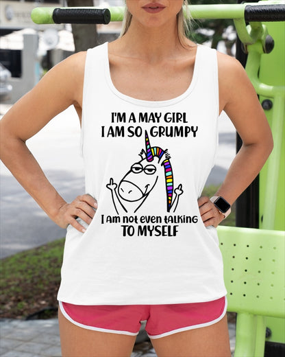 MAY GIRL - I'm So Grumpy I'm Not Even Talking To Myself - BIRTHDAY GIFT T-SHIRT FOR WOMEN - TRNN05 (SKU2603-33-05)