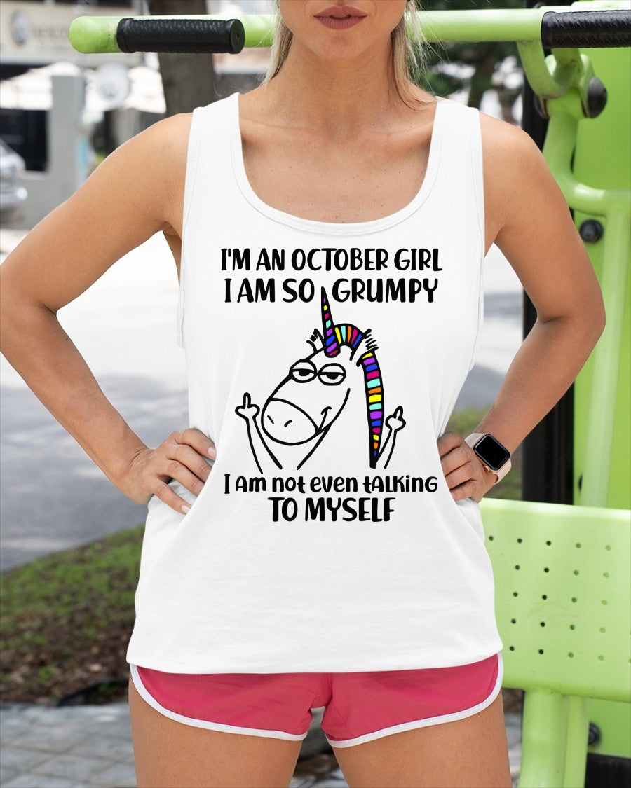 OCTOBER GIRL - I'm So Grumpy I'm Not Even Talking To Myself - BIRTHDAY GIFT T-SHIRT FOR WOMEN - TRNN10 (SKU2603-33-10)