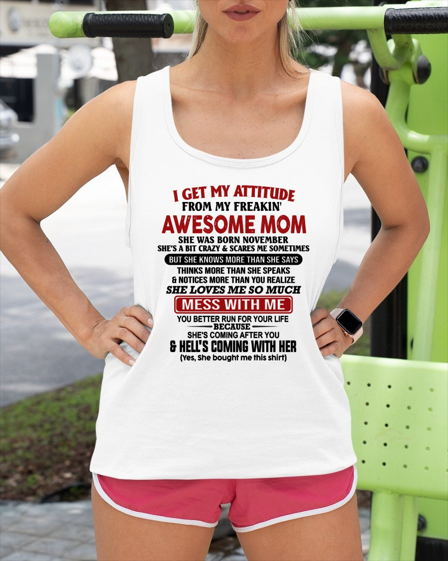 NOVEMBER - I Get My Attitude From My Freakin' Awesome Mom - FROM MOM - TRNN11 (SKU2609-260-11)