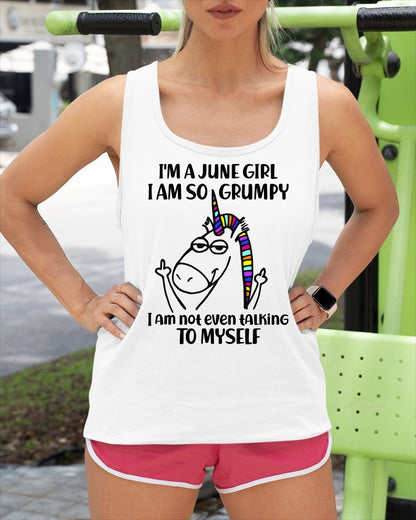 JUNE GIRL - I'm So Grumpy I'm Not Even Talking To Myself - BIRTHDAY GIFT T-SHIRT FOR WOMEN - TRNN06 (SKU2603-33-06)