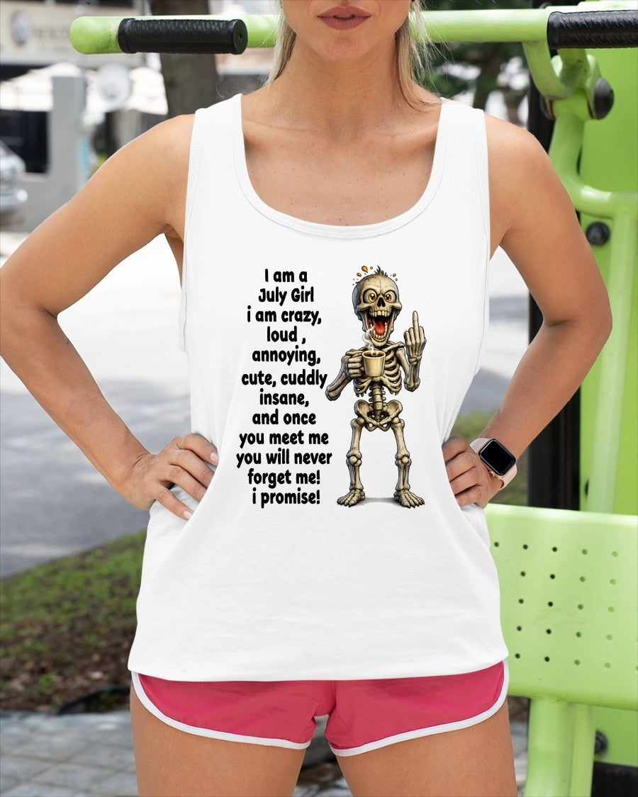 JULY - A Little Crazy, Sassy, Loud & Impossible To Forget - BIRTHDAY GIFT T-SHIRT FOR WOMEN - TRNN07 (SKU2602-220-07)