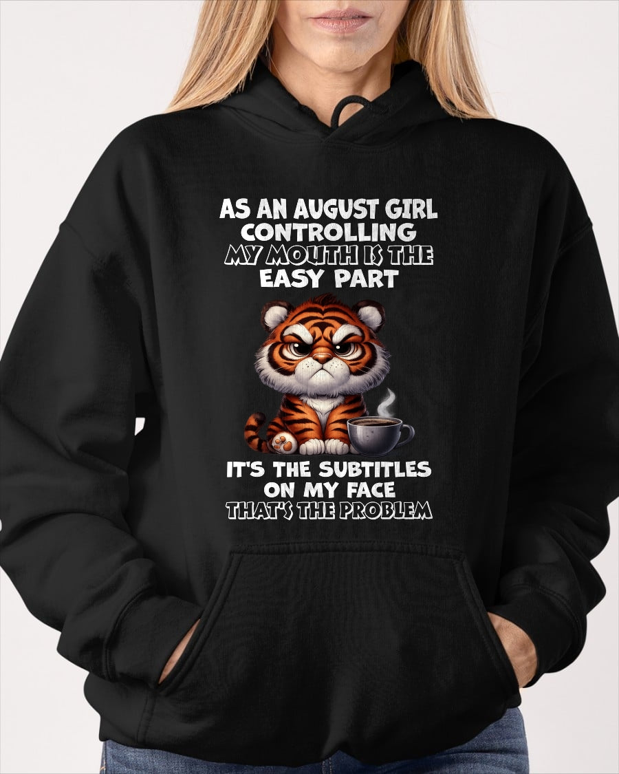 AUGUST – CONTROLLING MY MOUTH IS THE EASY PART - Birthday T Shirt For Woman - TRNN08 (SKU2603-359-08)