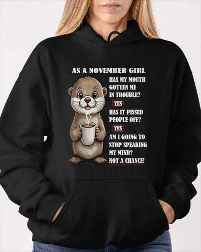 NOVEMBER – HAS MY MOUTH GOTTEN ME IN THE TROUBLE? - Birthday T Shirt For Woman - TRNN11 (SKU2604-36-11)