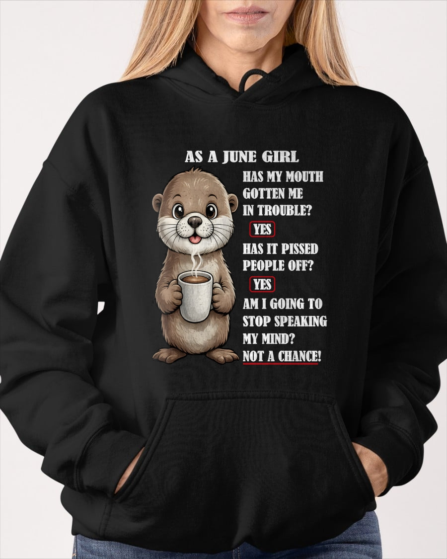 JUNE – HAS MY MOUTH GOTTEN ME IN THE TROUBLE? - Birthday T Shirt For Woman - TRNN06 (SKU2604-36-06)