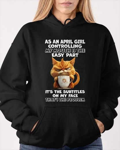 APRIL - Controlling My Mouth Is Easy But My Face Has Subtitles - BIRTHDAY GIFT T-SHIRT FOR WOMEN - TRNN04 (SKU2603-229-04)