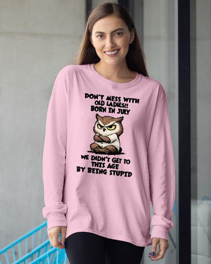 JULY – DON'T MESS WITH OLD LADY - Birthday T Shirt For Woman - TRNN07 (SKU2603-40-07)