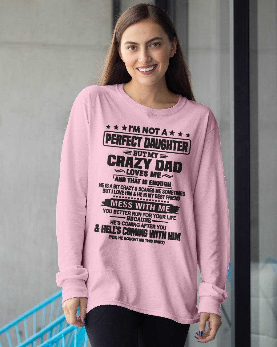 I'M NOT PERFECT DAUGHTER BUT MY CRAZY DAD LOVES ME THAT ENOUGH - T SHIRT FROM DAD - TRNN00 (SKU26T-01292-00)