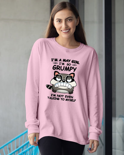MAY GIRL - I'm So Grumpy I'm Not Even Talking To Myself - BIRTHDAY GIFT T-SHIRT FOR WOMEN - TRNN05 (SKU2603-32-05)
