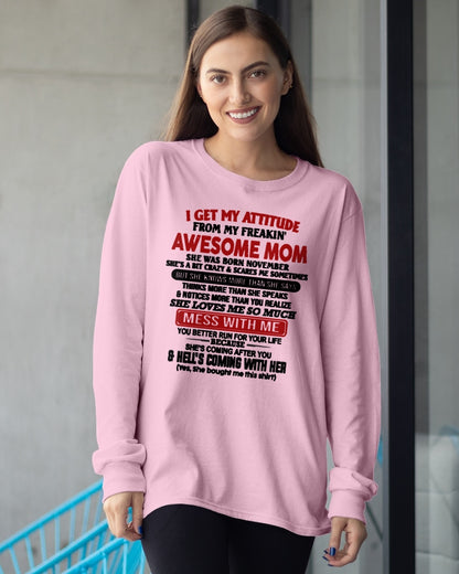 NOVEMBER - I Get My Attitude From My Freakin' Awesome Mom - FROM MOM - TRNN11 (SKU2609-260-11)