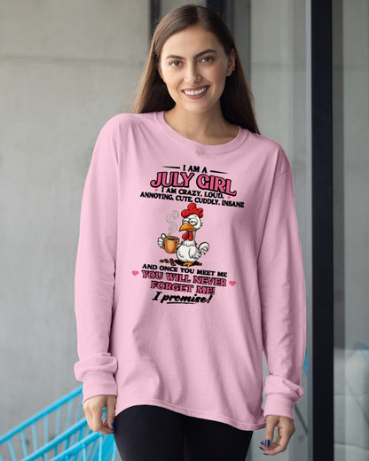 JULY – I AM CRAZY, LOUD, ANNOYING, CUTE, CUDDLY, INSANE - Birthday T Shirt For Woman - TRNN07 (SKU2603-368-07)