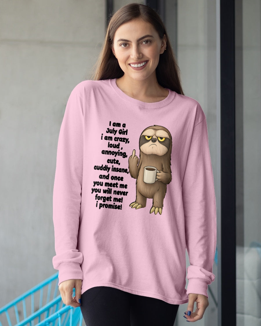 JULY – I am crazy, loud, annoying, cute, cuddly, insane - Birthday T Shirt For Woman - TRNN07 (SKU2603-291-07)