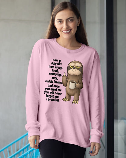 JULY – I am crazy, loud, annoying, cute, cuddly, insane - Birthday T Shirt For Woman - TRNN07 (SKU2603-291-07)