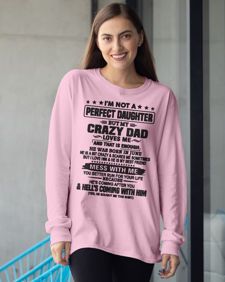 JUNE - I'M NOT PERFECT DAUGHTER BUT MY CRAZY DAD LOVES ME THAT ENOUGH - T SHIRT FROM DAD - TRNN06 (SKU26T-01292-06)