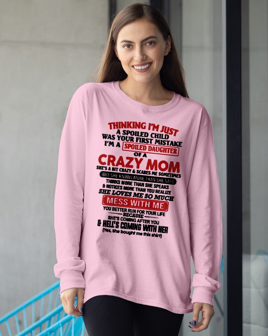 THINGKING I'M JUST A SPOILED DAUGHTER OF A CRAZY MOM - T Shirt From Mom To Daughter - TRNN00 (SKU2602-27-00)