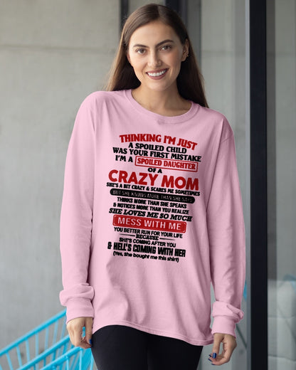 THINGKING I'M JUST A SPOILED DAUGHTER OF A CRAZY MOM - T Shirt From Mom To Daughter - TRNN00 (SKU2602-27-00)