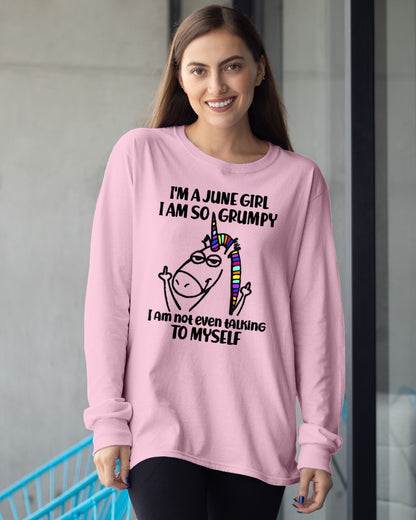 JUNE GIRL - I'm So Grumpy I'm Not Even Talking To Myself - BIRTHDAY GIFT T-SHIRT FOR WOMEN - TRNN06 (SKU2603-33-06)