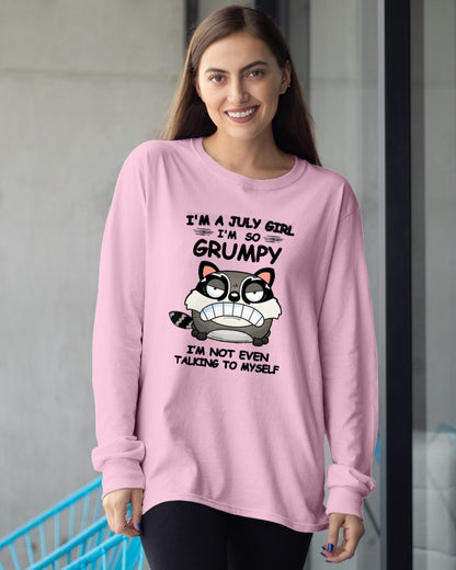 JULY GIRL - I'm So Grumpy I'm Not Even Talking To Myself - BIRTHDAY GIFT T-SHIRT FOR WOMEN - TRNN07 (SKU2603-32-07)
