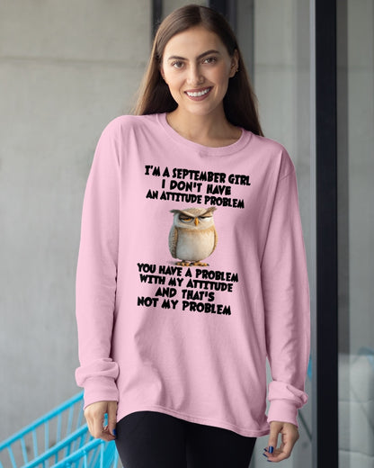 SEPTEMBER - I DON'T HAVE AN ATTITUDE PROBLEM - Birthday T Shirt For Woman - TRNN09 (SKU2604-61-09)
