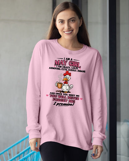 MAY – I AM CRAZY, LOUD, ANNOYING, CUTE, CUDDLY, INSANE - Birthday T Shirt For Woman - TRNN05 (SKU2603-368-05)