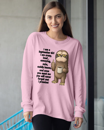 SEPTEMBER – I am crazy, loud, annoying, cute, cuddly, insane - Birthday T Shirt For Woman - TRNN09 (SKU2603-291-09)